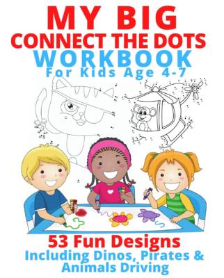 Book Cover: My Big Connect the Dots Workbook, For Kids Age 4 to 7